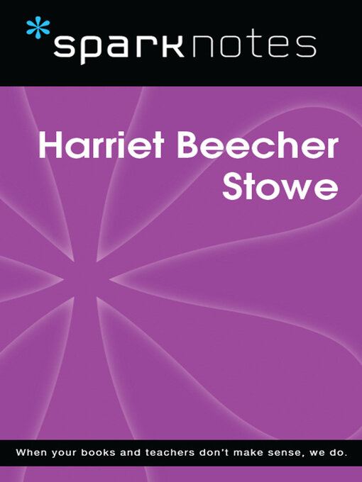 Title details for Harriet Beecher Stowe by SparkNotes - Available